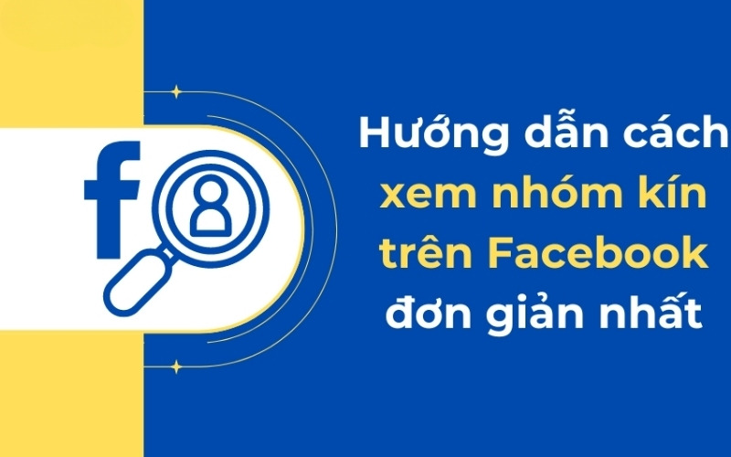 Cách xem nhóm kín của bạn bè trên Facebook