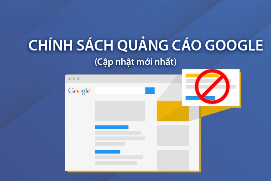 Chính sách quảng cáo Google Ads là quy định mà Google áp dụng cho tất cả quảng cáo