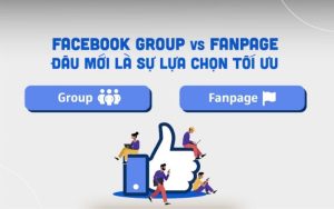 Fanpage Facebook khác gì với Group Facebook