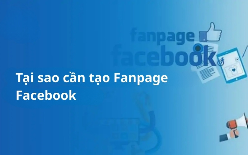 Tạo Fanpage Facebook giúp doanh nghiệp quản lý hoạt động bán hàng
