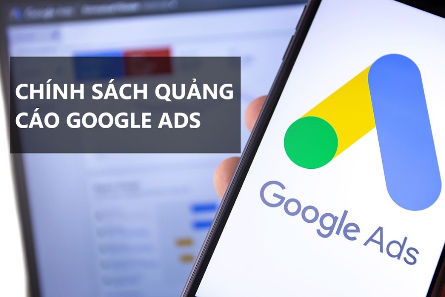 Cần tuân thủ các chính sách khi chạy quảng cáo Google Ads
