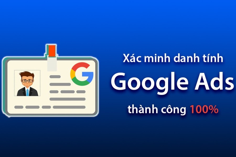 Xác minh tài khoản Google Ads giúp Google phát hiện và ngăn chặn gian lận