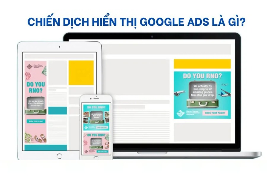 Chiến dịch hiển thị hay còn gọi là Google Ads Google Display Network