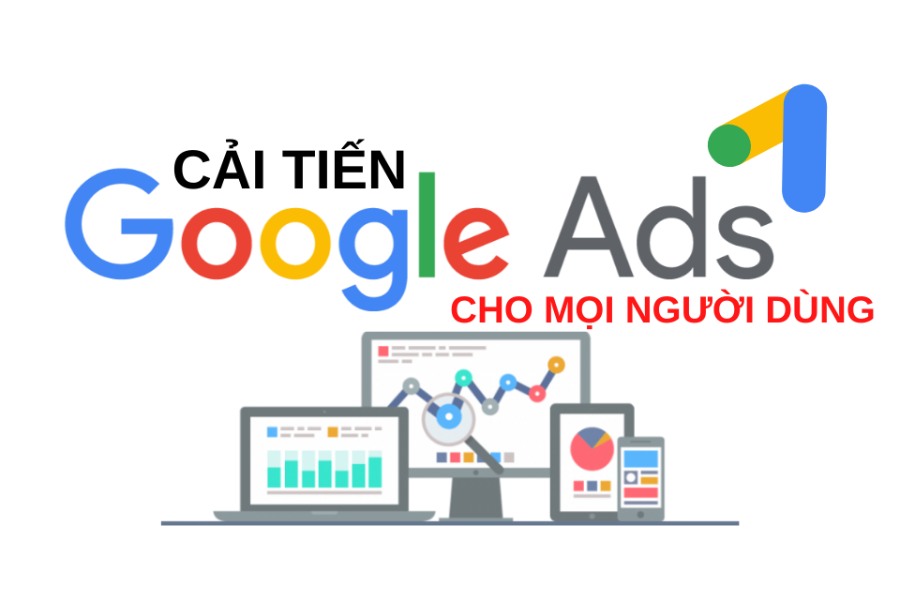 Tối ưu quảng cáo Google Ads ngày càng quan trọng trong môi trường kinh doanh