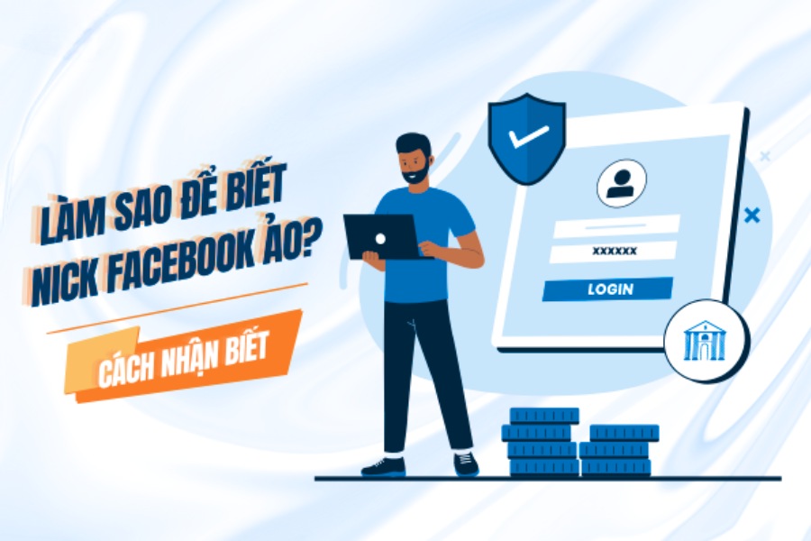 Cách nhận biết nick Facebook giả chính xác