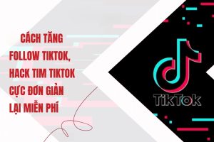 Lợi ích của việc tăng follow TikTok