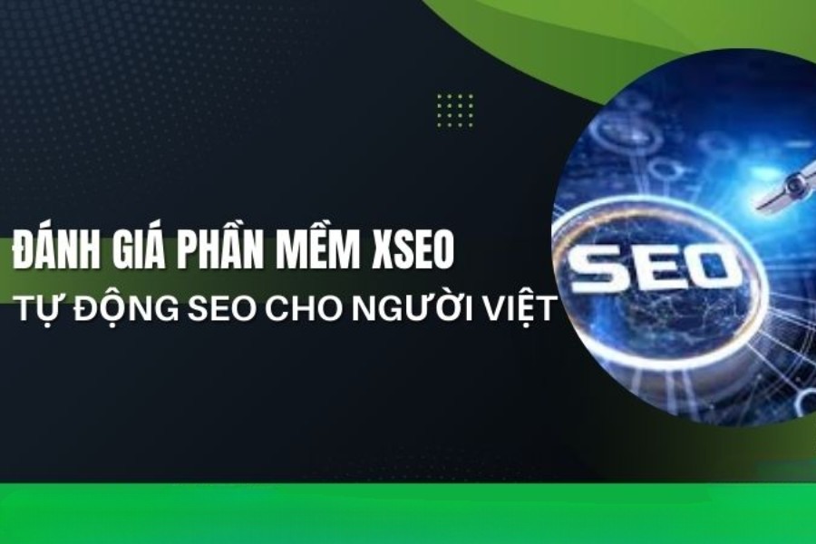 Đánh giá phần mềm XSEO về công nghệ