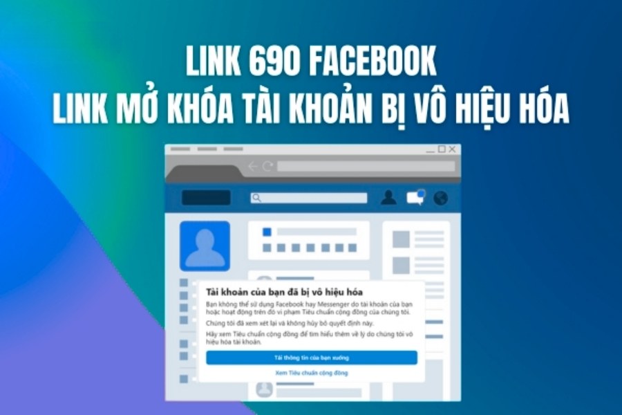 Hướng dẫn mở tài khoản Facebook bị vô hiệu hóa bằng Link 690