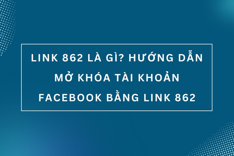 Link 862 được sử dụng để khắc phục các vấn đề liên quan đến tài khoản