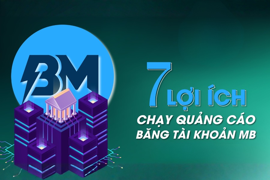 Lợi ích khi dùng tài khoản BM chạy quảng cáo